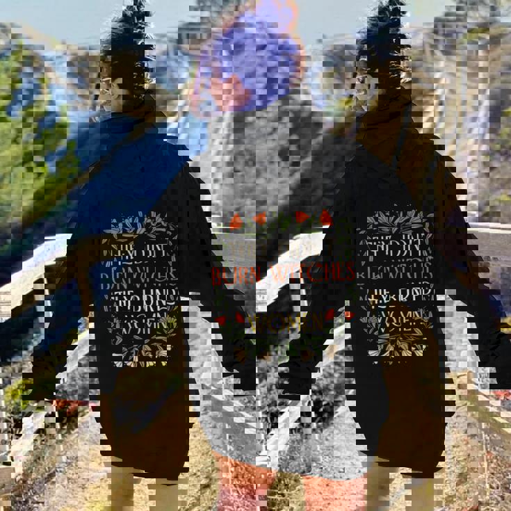 They Didn't Burn Witches They Burned Feminist Witch Women Hoodie Back Print