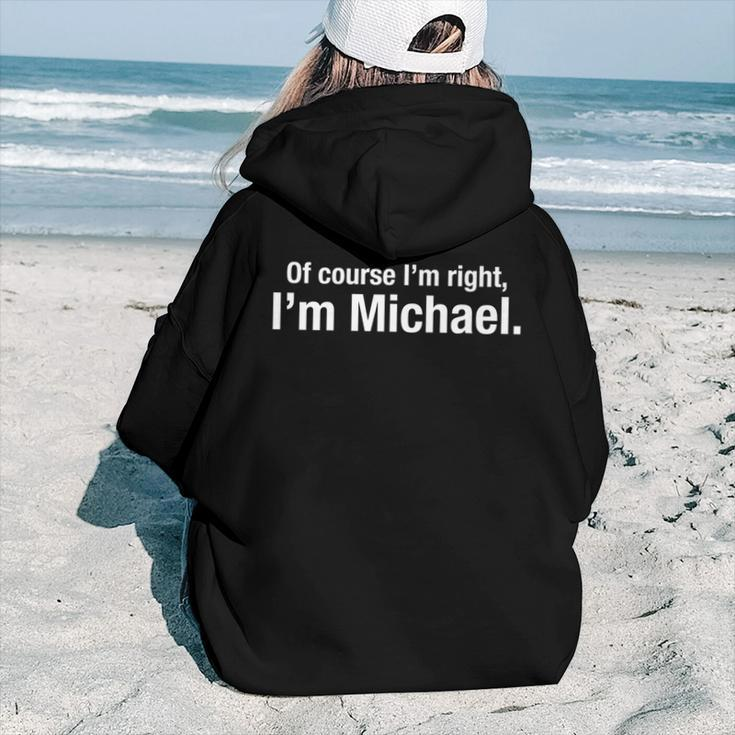 For Men Named Mike Of Course Im Right Im Michael Women Hoodie Back Print