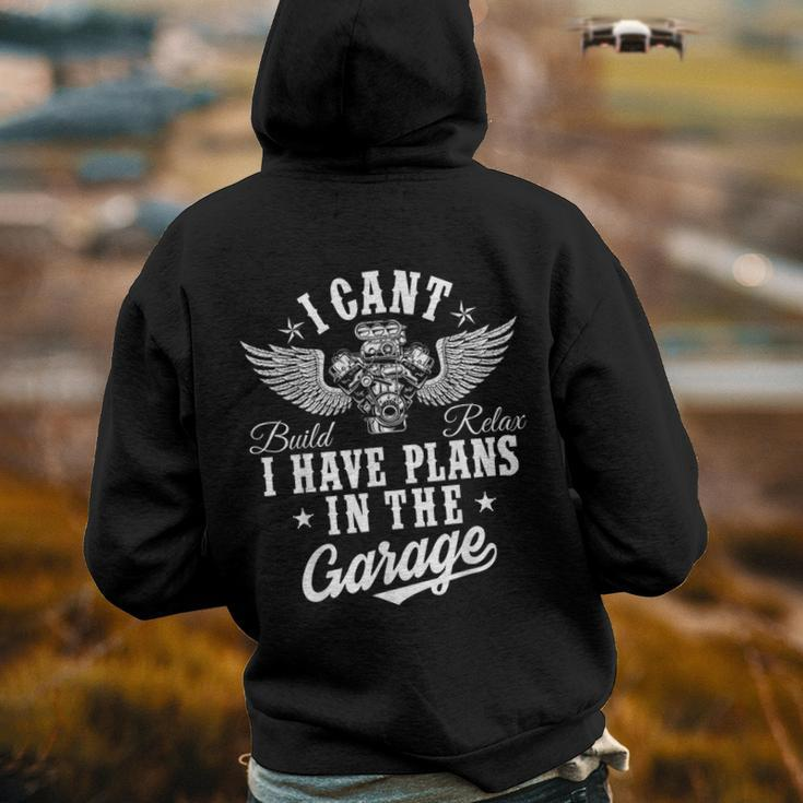 I Cant I Have Plans In The Garage Fathers Day Car Mechanics Hoodie Back Print