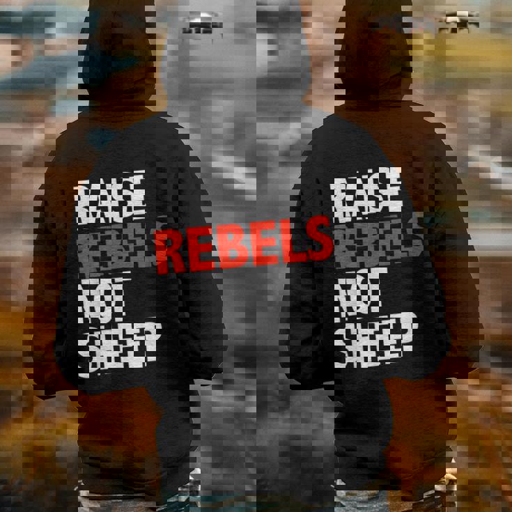 Conscious Raise Rebels Not Sheep Free Thinking Parenting Gifts For Sheep Lovers Funny Gifts Back Print Hoodie