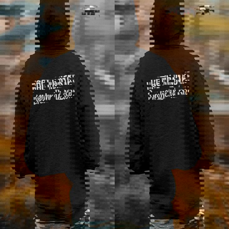 Forget The Mistake - Remember The Lesson - Back Print Hoodie