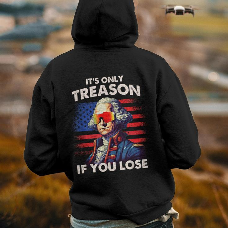 Funny 4Th Of July Washington Only Treason If You Lose  Back Print Hoodie