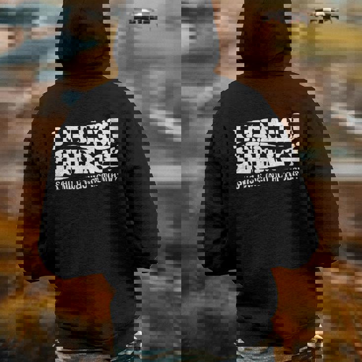 Groovy I Match Energy So How We Gon Act Today Back Print Hoodie