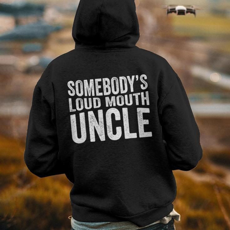Somebodys Loud Mouth Uncle Fathers Day Funny Uncle Funny Gifts For Uncle Back Print Hoodie