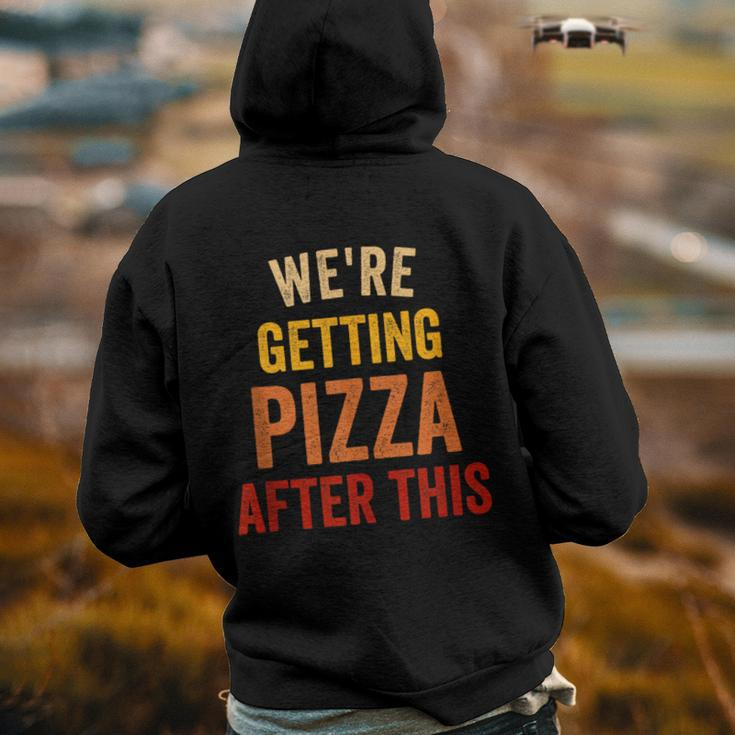 We Are Getting Pizza After This Funny Gym Vintage Saying Pizza Funny Gifts  Back Print Hoodie
