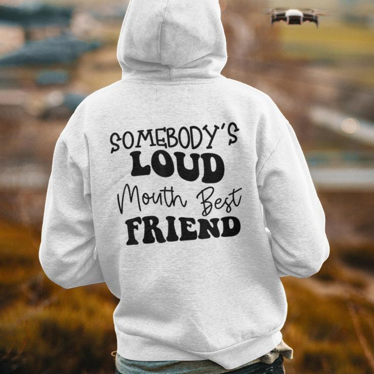 Funny Quote Somebodys Loud Mouth Best Friend Retro Groovy Bestie Funny Gifts Back Print Hoodie
