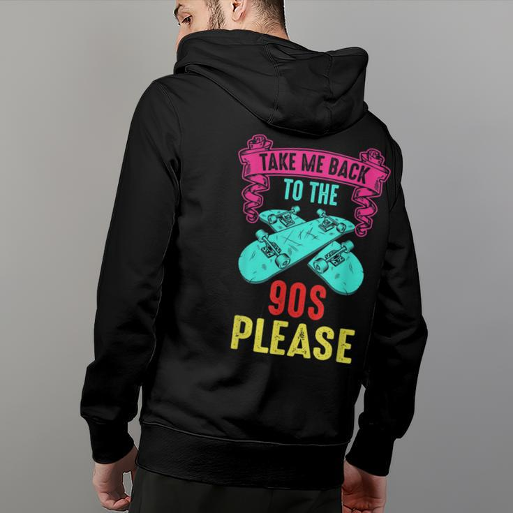 Take Me Back To The 90S Please Crazy Skateboarding Retro 90S Vintage Designs Funny Gifts Back Print Hoodie