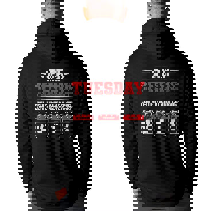 After Tuesday Even The Calendar Goes Wtf Funny Saying  Back Print Hoodie