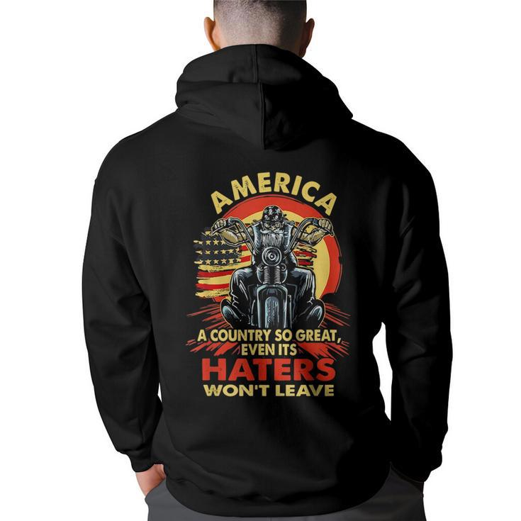 America A Country So Great Even Its Haters Wont Leave Biker  Biker Funny Gifts Back Print Hoodie