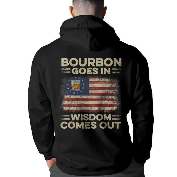Bourbon Goes In Wisdom Comes Out 4Th Of July Drinking Lover  Drinking Funny Designs Funny Gifts Back Print Hoodie