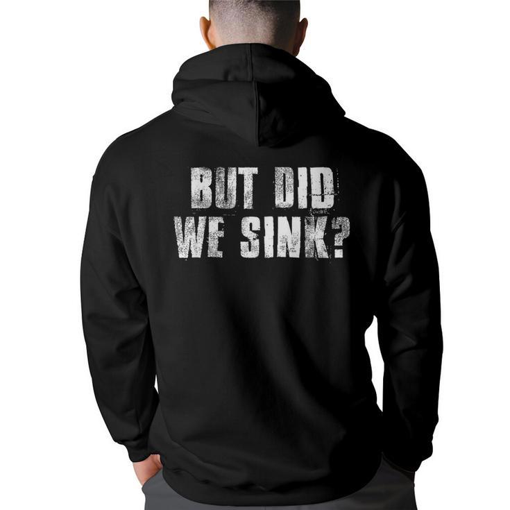 But Did We Sink Funny Boating Crazy Captain Vacation  Boating Funny Gifts Back Print Hoodie