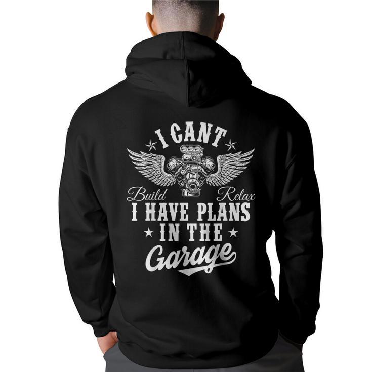 I Cant I Have Plans In The Garage Fathers Day Car Mechanics Hoodie Back Print