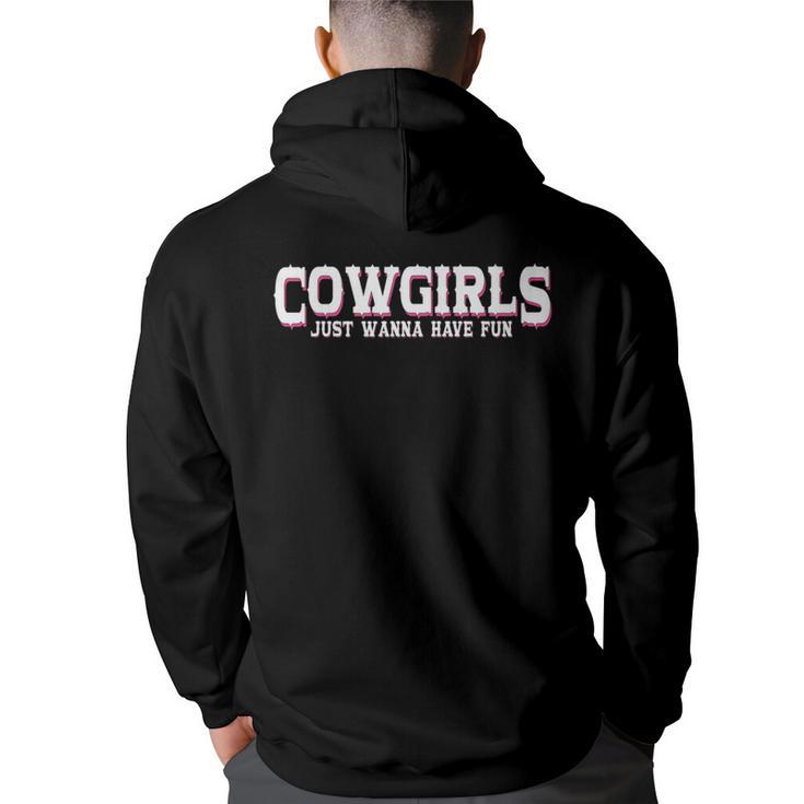 Cowgirls Just Wanna Have Fun - Country Southern Western Cow   Back Print Hoodie