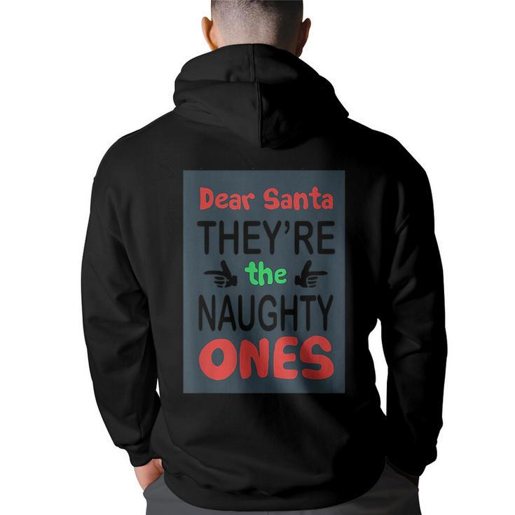 Dear Santa Theyre The Naughty Ones Funny Sarcasm  Sarcasm Funny Gifts Back Print Hoodie