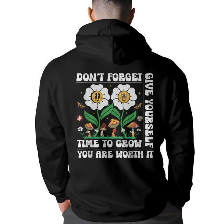 Dont Forget Give Yourself Time To Grow Motivational Quote  Motivational Quote Funny Gifts Back Print Hoodie