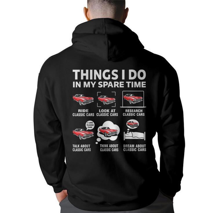 Funny Classic Cars Lover 6 Things I Do In My Spare Time  Cars Funny Gifts Back Print Hoodie