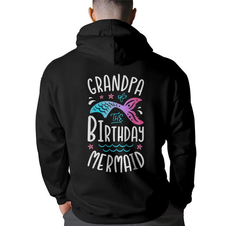 Grandpa Of The Birthday Mermaid Gifts Merman Family Matching  Grandpa Funny Gifts Back Print Hoodie