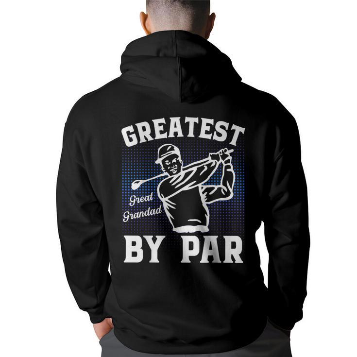 Greatest Great Grandad By Par Golf Lover  Golf Funny Gifts Back Print Hoodie