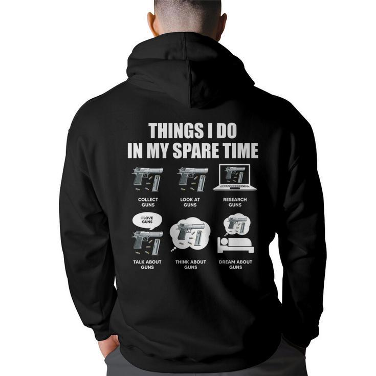 Guns Things I Do In My Spare Time Gun Lover   Gun Funny Gifts Back Print Hoodie