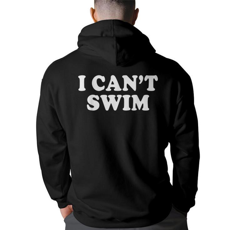 I Cant Swim Swimming Beach Funny Quotes Humor Sayings  Quotes Back Print Hoodie