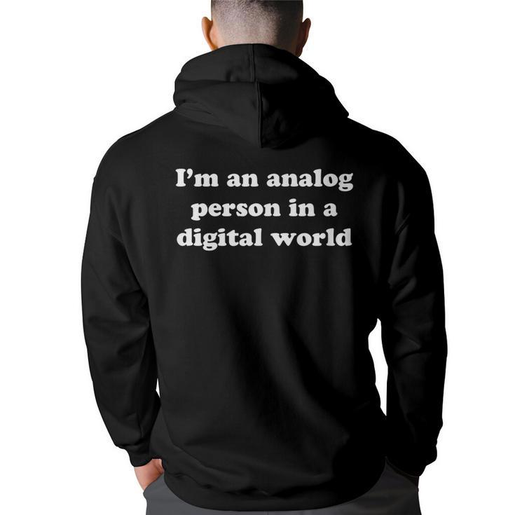 Im An Analog Person In A Digital World Computer Geek  Geek Funny Gifts Back Print Hoodie
