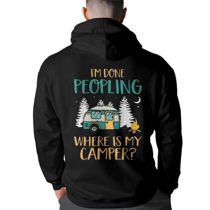 Im Done Peopling Where Is My Camper  Back Print Hoodie
