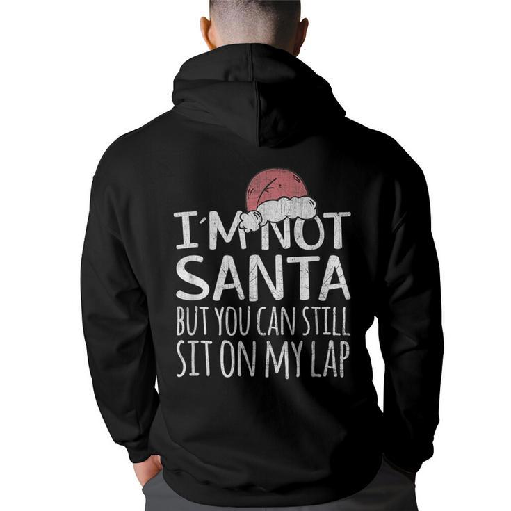 Im Not Santa But You Can Still Sit On My Lap Funny Xmas  Back Print Hoodie