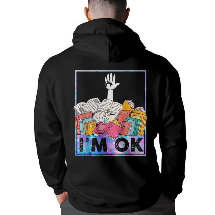 Im Ok Funny Reading Books Lover  Reading Funny Designs Funny Gifts Back Print Hoodie