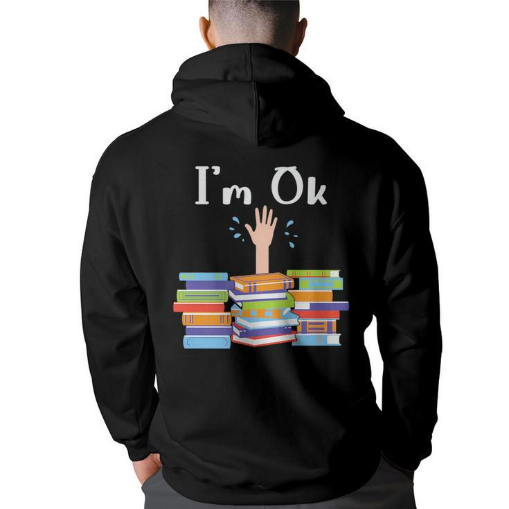 Im Ok National Book Lovers Day Reading Book Lover Love Book   Reading Funny Designs Funny Gifts Back Print Hoodie