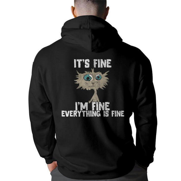 Its Fine Im Fine Everything Is Fine Funny Cat Lover  Gifts For Cat Lover Funny Gifts Back Print Hoodie