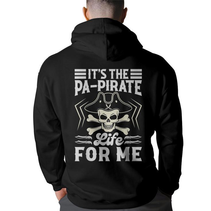 Its The Pa-Pirate Life For Me - Pirate Dad - Beach Vacation  Funny Gifts For Dad Back Print Hoodie
