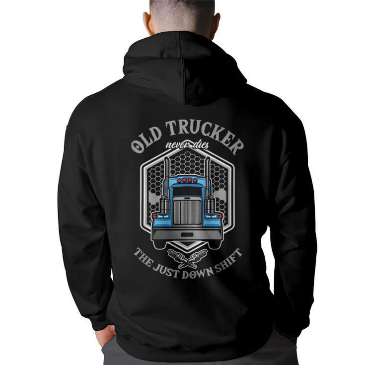 Old Truckers Never Dies Truck Driver Asphalt Cowboy Highway  Driver Funny Gifts Back Print Hoodie