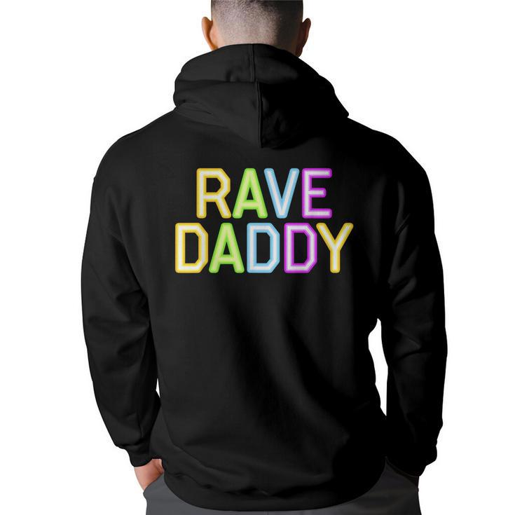 Rave Daddy Music Festival 80S 90S Party Fathers Day Dad  90S Vintage Designs Funny Gifts Back Print Hoodie