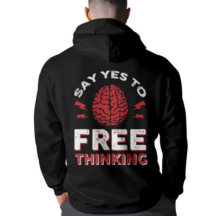 Say Yes To Free Thinking   Back Print Hoodie
