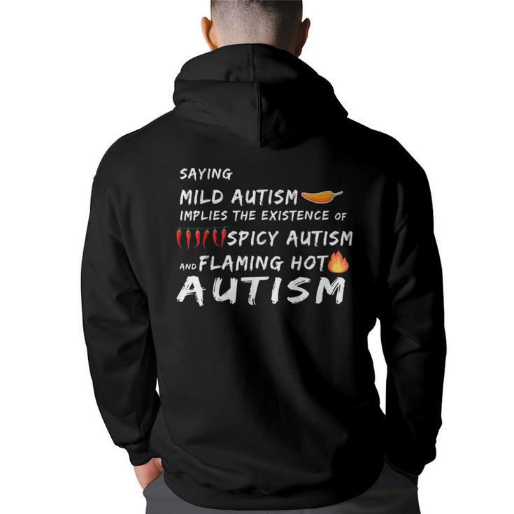 Saying Mild & Spicy And Flaming Hot Autism Awareness Day  Autism Funny Gifts Back Print Hoodie