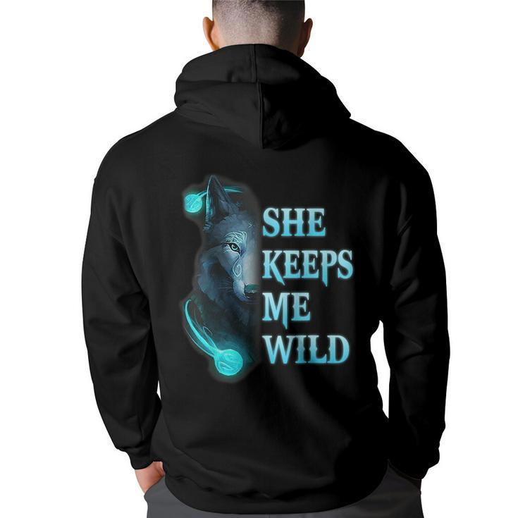 She Keeps Me Wild - He Keeps Me Safe Couple Wolves  Back Print Hoodie
