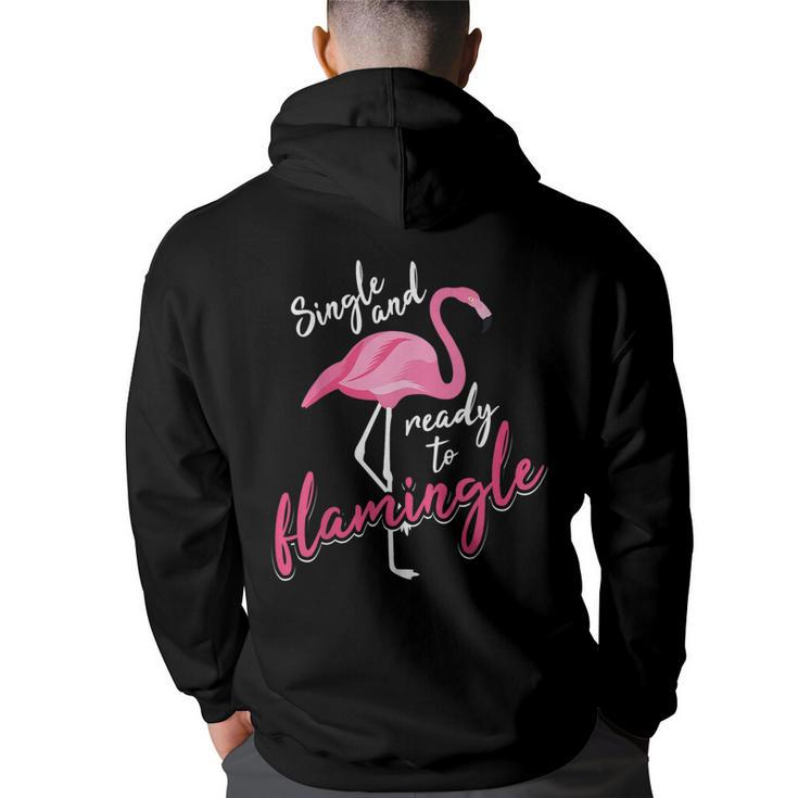 Single And Ready To Flamingle  | Cool Im Alone Gift Back Print Hoodie