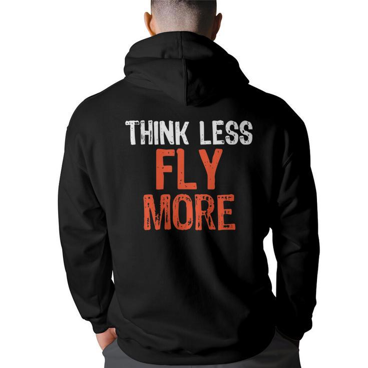 Think Less Fly More Funny Quote Worry-Free Sayin  Back Print Hoodie