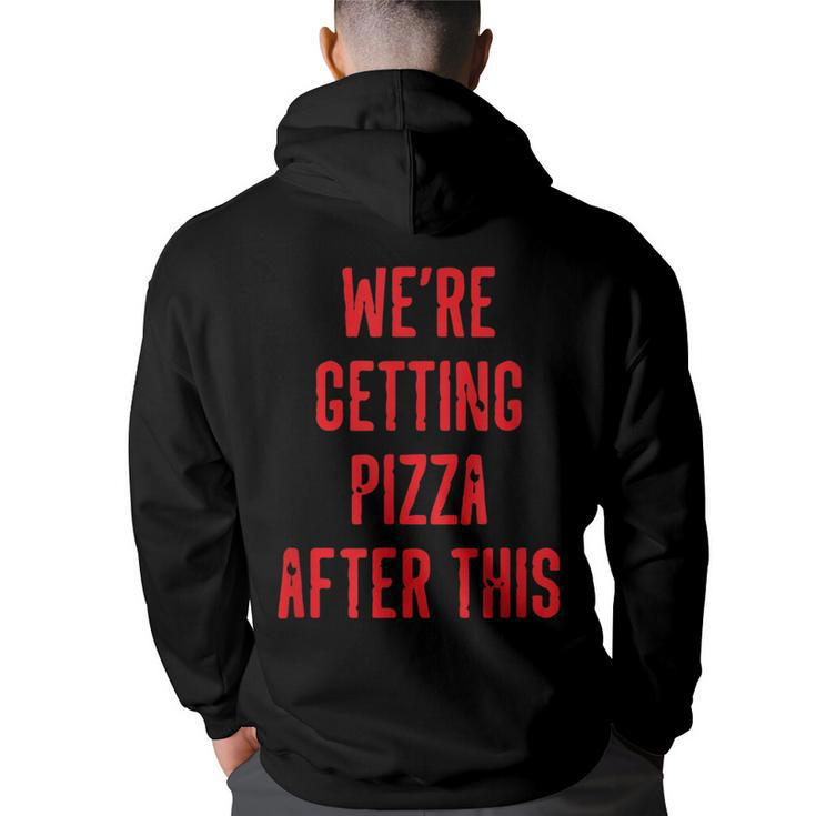 We Are Getting Pizza After This Funny Workout Gym  Pizza Funny Gifts Back Print Hoodie