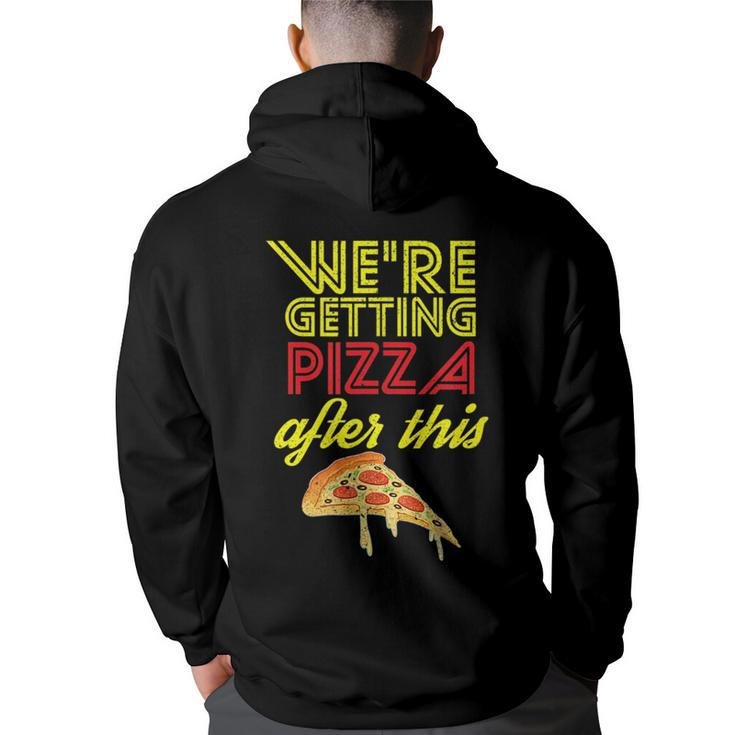 We Are Getting Pizza After This Gym Workout Foodie Gift  Pizza Funny Gifts Back Print Hoodie