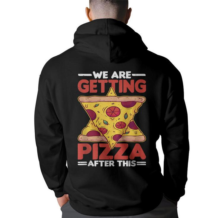 We Are Getting Pizza After This -  Pizza Funny Gifts Back Print Hoodie
