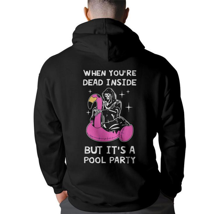 When Youre Dead Inside But Its A Pool Party Quote  Back Print Hoodie
