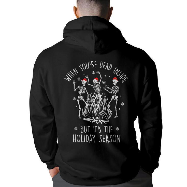 When Youre Dead Inside But Its The Holiday Season Funny  Back Print Hoodie