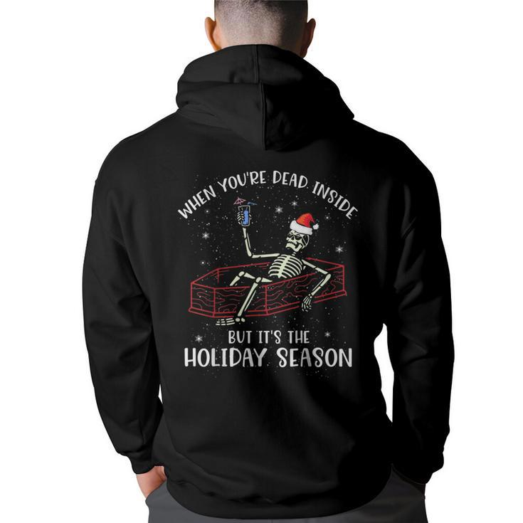When Youre Dead Inside But Its The Holiday Season Xmas  Back Print Hoodie