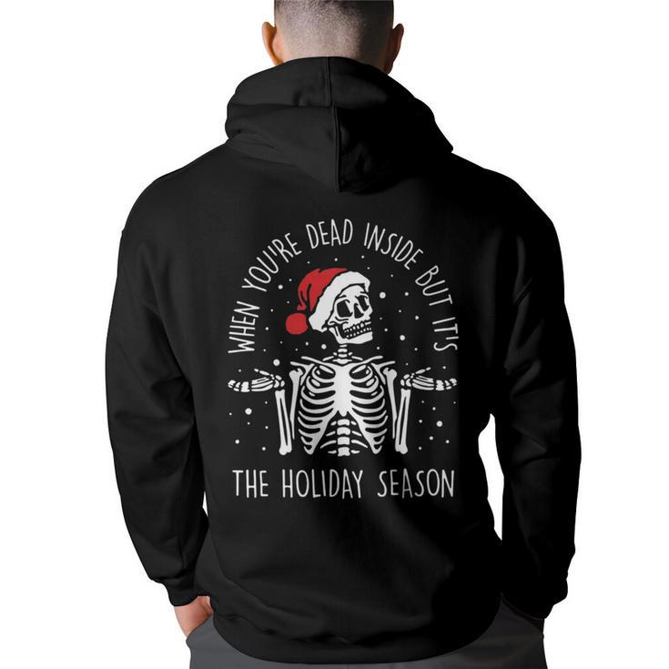 Xmas When Youre Dead Inside But Its The Holiday Season   Back Print Hoodie