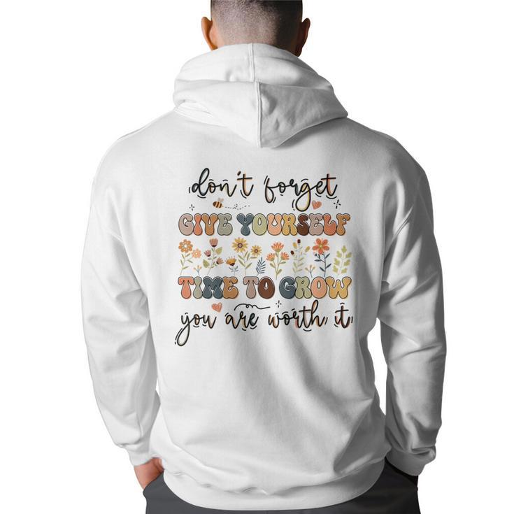 Give Yourself Time To Grow Self Worth Suicide Prevention  Suicide Funny Gifts Back Print Hoodie