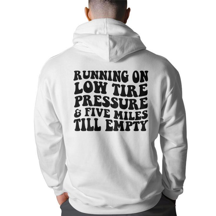 Running On Low Tire Pressure And Five Miles Till Empty  Running Funny Gifts Back Print Hoodie