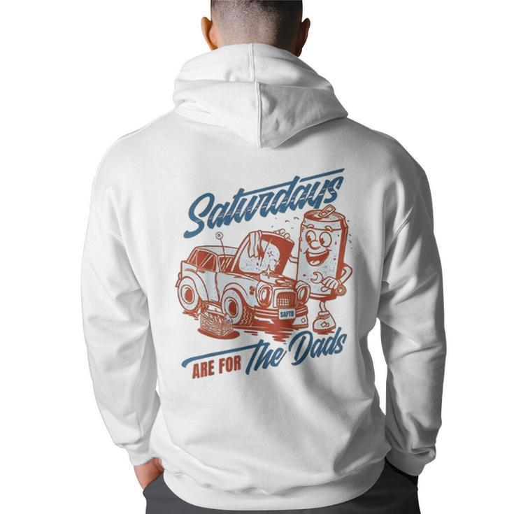Saturdays Are For The Dads Car Guy  Back Print Hoodie