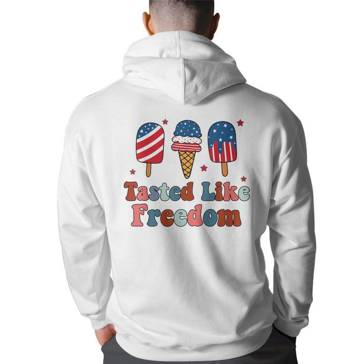 Tasted Like Freedom Independence DayIce Creams 4Th Of July  Back Print Hoodie