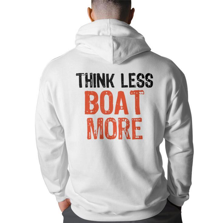 Think Less Boat More Funny Quote Worry-Free Sayi  Back Print Hoodie